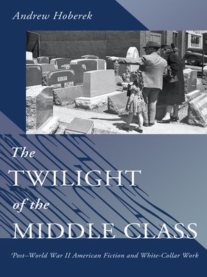 cover image of The Twilight of the Middle Class